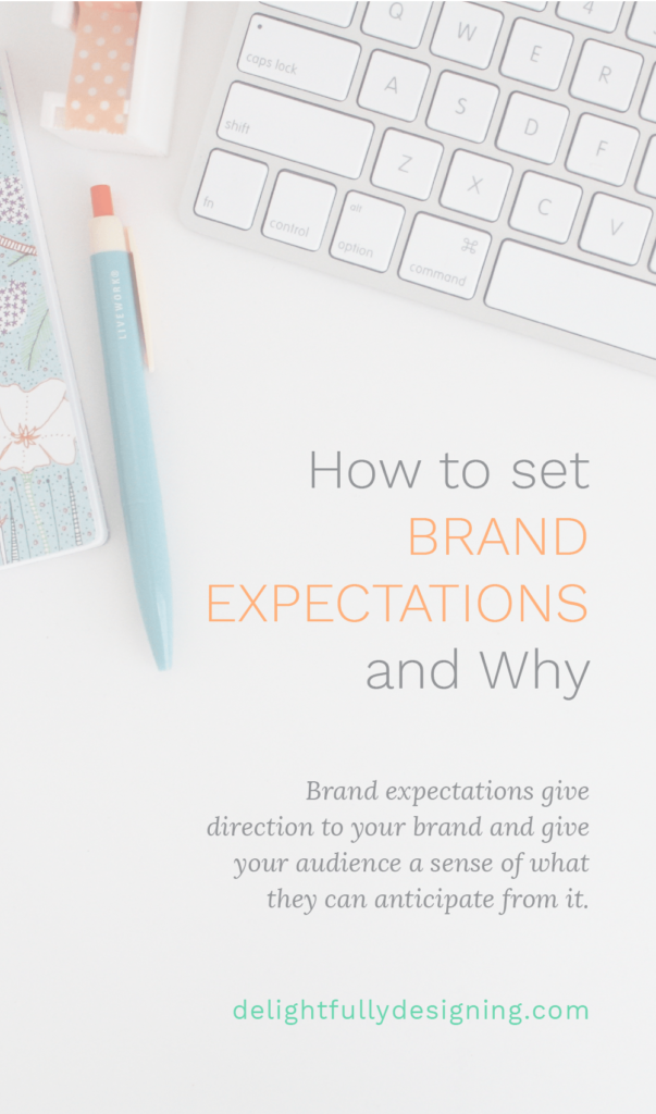 Brand expectations give direction to your brand and give your audience a sense of what they can anticipate from it.